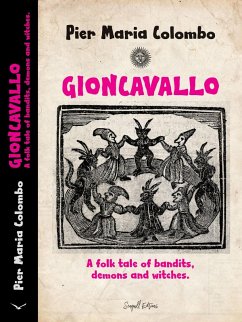 Gioncavallo - A Folk Tale of Bandits, Demons and Witches. (eBook, ePUB) - Colombo, Pier Maria
