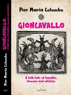 Cover Gioncavallo - A Folk Tale of Bandits, Demons and Witches. (eBook, ePUB)