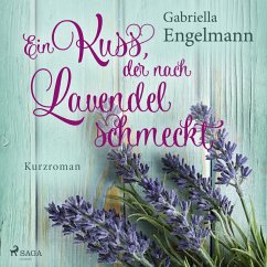 Ein Kuss, der nach Lavendel schmeckt (MP3-Download) - Engelmann, Gabriella