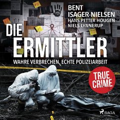 Die Ermittler – Wahre Verbrechen, echte Polizeiarbeit (MP3-Download) - Lynnerup, Niels; Hougen, Hans Petter; Isager-Nielsen, Bent