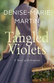 Tangled Violets: A Novel of Redemption (eBook, ePUB) Tangled Violets: A Novel of Redemption (eBook, ePUB)