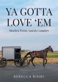 Ya Gotta Love 'Em: Stories From Amish Country (eBook, ePUB)