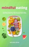 Mindful Eating: Nourish Your Body and Soul with Each Meal and Transform Your Relationship with Food (eBook, ePUB)