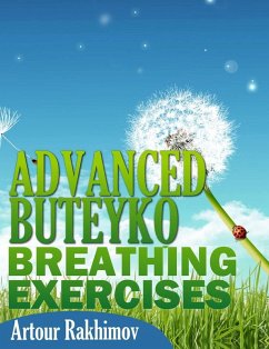 Advanced Buteyko Breathing Exercises (eBook, ePUB) - Rakhimov, Artour