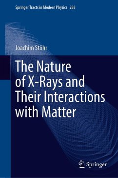 The Nature of X-Rays and Their Interactions with Matter (eBook, PDF) - Stöhr, Joachim
