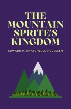 The Mountain-Sprite's Kingdom (eBook, ePUB) - Knatchbull-Hugessen, Edward