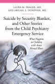 Suicide by Security Blanket, and Other Stories from the Child Psychiatry Emergency Service (eBook, PDF)