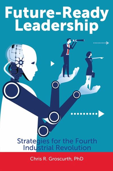 Future-Ready Leadership (eBook, PDF) Future-Ready Leadership (eBook, PDF)