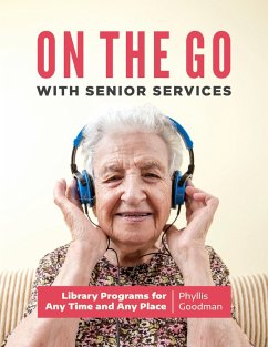 On the Go with Senior Services (eBook, PDF) - Goodman, Phyllis On the Go with Senior Services (eBook, PDF) - Goodman, Phyllis