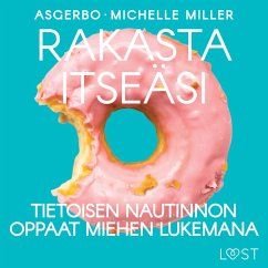 Rakasta itseäsi: Tietoisen nautinnon oppaat miehen lukemana (MP3-Download) - Miller, Michelle; Asgerbo