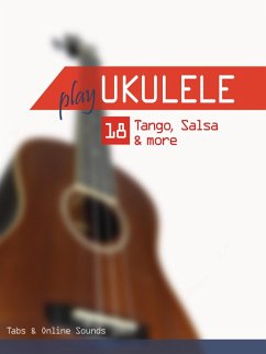 Cover Play Ukulele - 18 Tango, Salsa & more (eBook, ePUB)