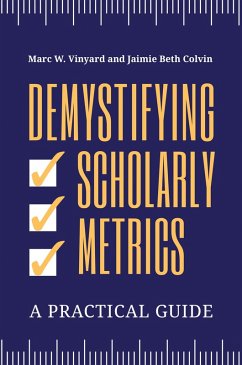 Demystifying Scholarly Metrics (eBook, PDF) - Vinyard, Marc W.; Colvin, Jaimie Beth