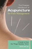 The Praeger Handbook of Acupuncture for Pain Management (eBook, PDF) The Praeger Handbook of Acupuncture for Pain Management (eBook, PDF)