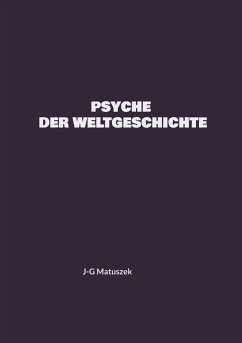 PSYCHE DER WELTGESCHICHTE (eBook, ePUB) - Matuszek, J-G
