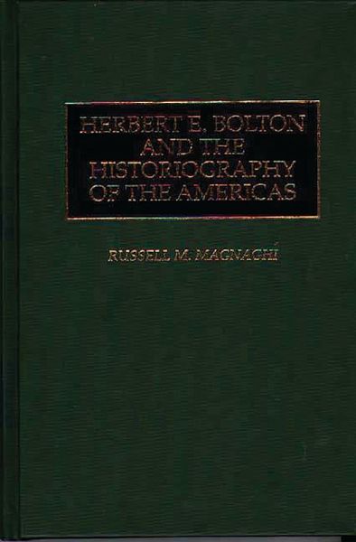 Herbert E. Bolton and the Historiography of the Americas (eBook, PDF)