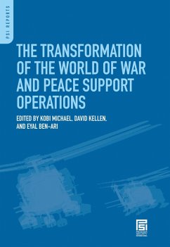 The Transformation of the World of War and Peace Support Operations (eBook, PDF) - Michael, Kobi; Kellen, David; Ben-Ari, Eyal