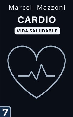 Cardio (Colección Vida Saludable, #7) (eBook, ePUB) - Espana, Alpz; Mazzoni, Marcell