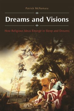 Dreams and Visions (eBook, PDF) - Ph. D., Patrick McNamara