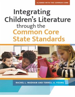 Integrating Children's Literature through the Common Core State Standards (eBook, PDF) - Wadham, Rachel L.; Young, Terrell A.