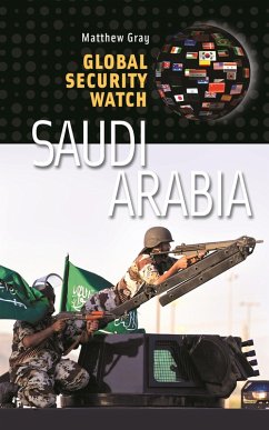 Global Security Watch-Saudi Arabia (eBook, PDF) - Gray, Matthew