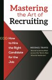 Mastering the Art of Recruiting (eBook, PDF)