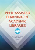 Peer-Assisted Learning in Academic Libraries (eBook, PDF)