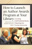How to Launch an Author Awards Program at Your Library (eBook, PDF)