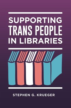 Supporting Trans People in Libraries (eBook, PDF) - Krueger, Stephen G.