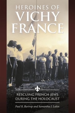 Heroines of Vichy France (eBook, PDF) - Bartrop, Paul R.; Lakin, Samantha J.