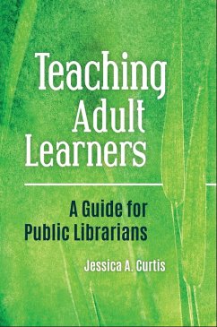 Teaching Adult Learners (eBook, PDF) - Curtis, Jessica A.