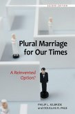 Plural Marriage for Our Times (eBook, PDF)