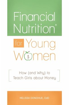 Financial Nutrition® for Young Women (eBook, PDF) - Donohue, Melissa