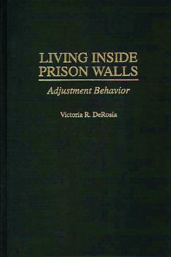 Living Inside Prison Walls (eBook, PDF) - Derosia, Victoria R.