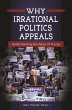 Why Irrational Politics Appeals (eBook,... - Bild 1