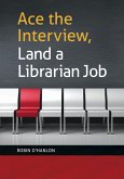Ace the Interview, Land a Librarian Job (eBook, PDF)
