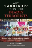 Why &quote;Good Kids&quote; Turn into Deadly Terrorists (eBook, PDF)