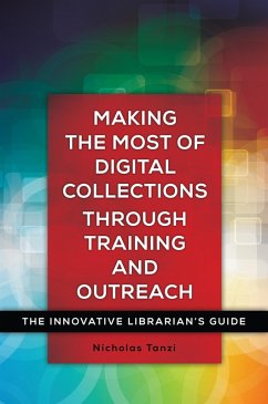 Making the Most of Digital Collections through Training and Outreach (eBook, PDF) - Tanzi, Nick
