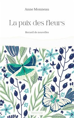 La Paix des fleurs (eBook, ePUB) - Monneau, Anne