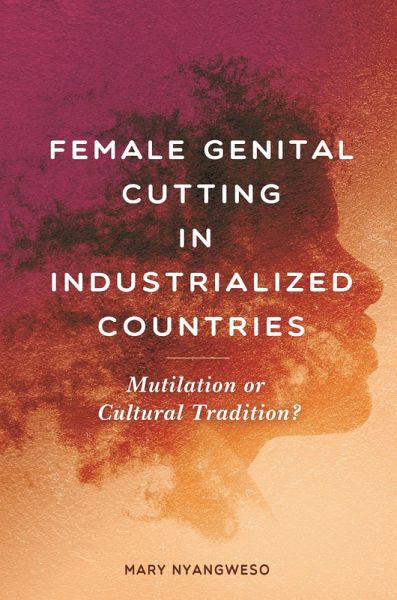 Female Genital Cutting in Industrialized Countries (eBook, PDF) Female Genital Cutting in Industrialized Countries (eBook, PDF)