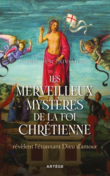 Les merveilleux mystères de la foi chrétienne (eBook, ePUB) Les merveilleux mystères de la foi chrétienne (eBook, ePUB)