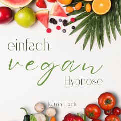 Einfach Vegan - Hypnose (MP3-Download) - Loch, Katrin