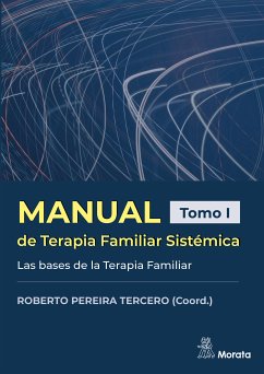 Manual de Terapia Familiar Sistémica. Las bases de la Terapia Familiar. Tomo I (eBook, ePUB) - Pereira Tercero, Roberto