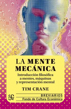 La mente mecánica (eBook, ePUB) - Crane, Tim