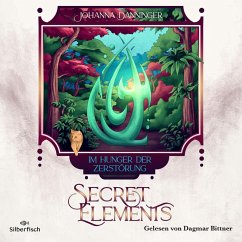 Secret Elements 6: Im Hunger der Zerstörung (MP3-Download) - Danninger, Johanna