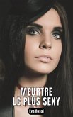 MEURTRE LE PLUS SEXY (eBook, ePUB)