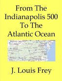 From The Indianapolis 500 To The Atlantic Ocean (eBook, ePUB)