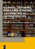 Naming, Defining, Phrasing Strong Asymmetrical Dependencies (eBook, ePUB)