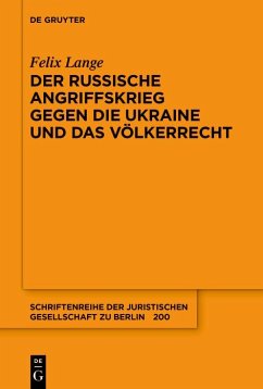 Der russische Angriffskrieg gegen die Ukraine und das Völkerrecht (eBook, ePUB) - Lange, Felix