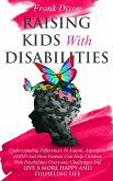 Raising Kids With Disabilities: Understanding Differences in Autism, Asperger's, ADHD and How Parents Can Help Children With Disabilities Overcome Challenges to Live a Happier and More Fulfilling Life (The Master Parenting Series, #15) (eBook, ePUB)