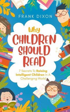 Cover Why Children Should Read: 7 Secrets To Raising Intelligent Children In A Challenging World (The Master Parenting Series, #11) (eBook, ePUB)
